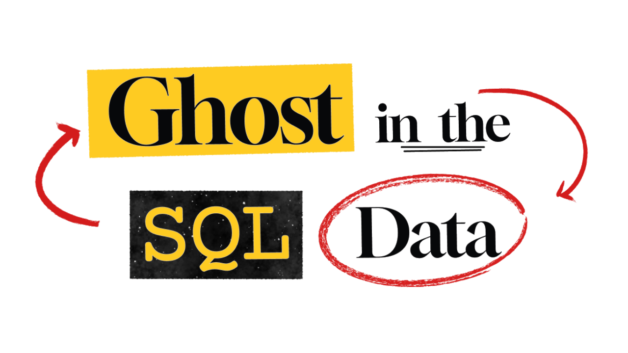 Ghost in the SQL Data
